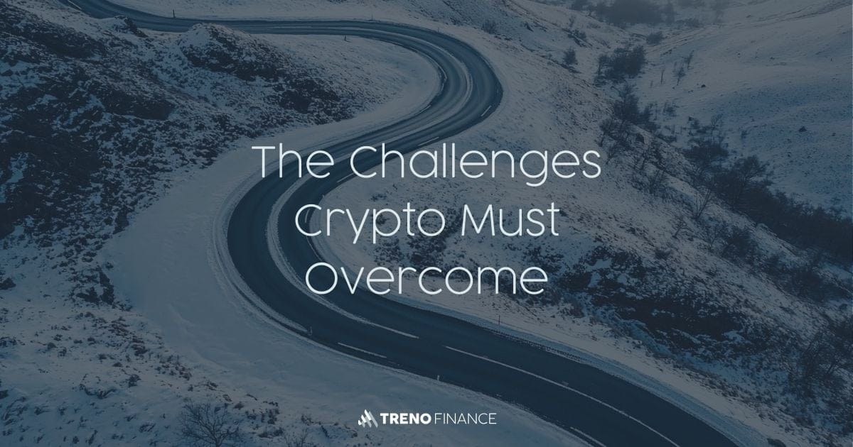 The Challenges Crypto Must Overcome - Infrastructure