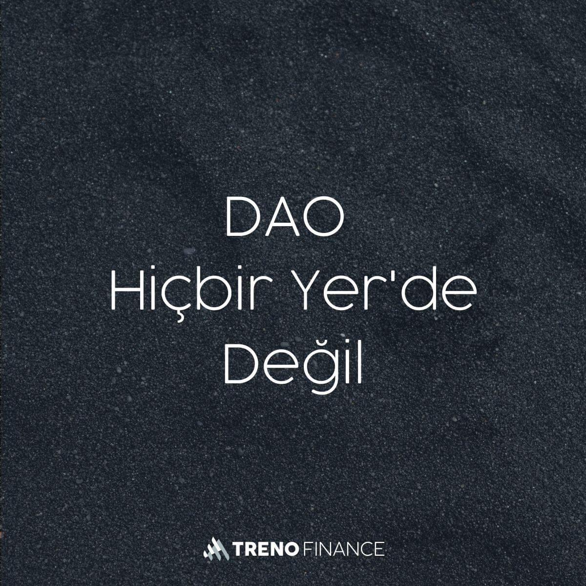 DAO Hiçbir Yer'de Değil