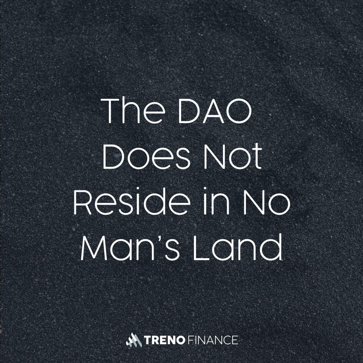 The DAO Does Not Reside in No Man’s Land