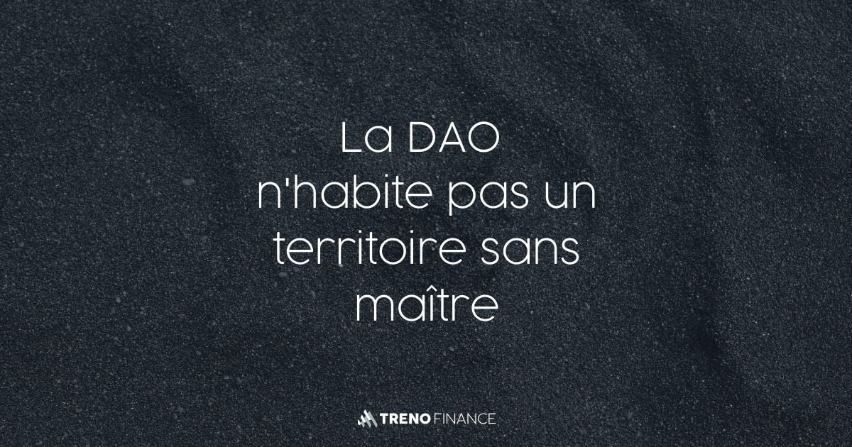 La DAO n'habite pas un territoire sans maître