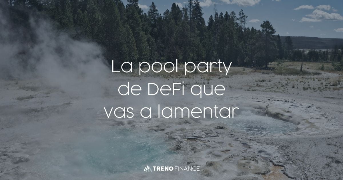 La pool party de DeFi que vas a lamentar - DeFi