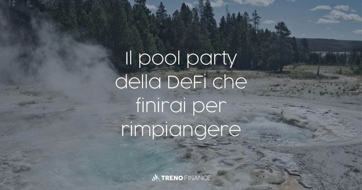 Il pool party della DeFi che finirai per rimpiangere