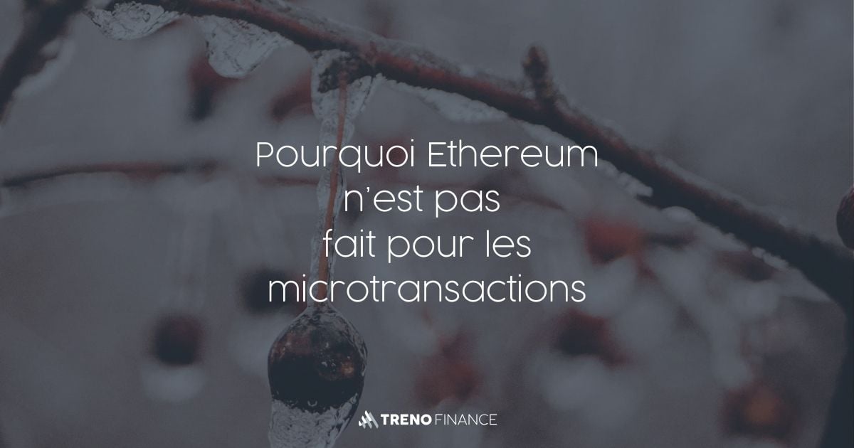 Pourquoi Ethereum n'est pas optimisé pour les microtransactions