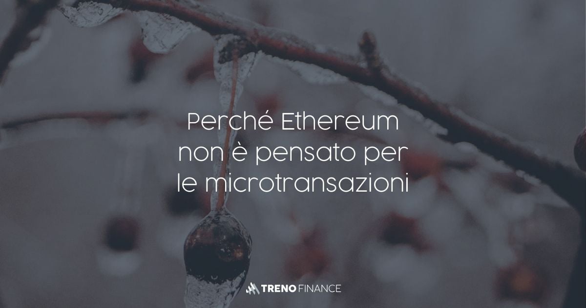 Perché Ethereum non è ottimizzato per le microtransazioni
