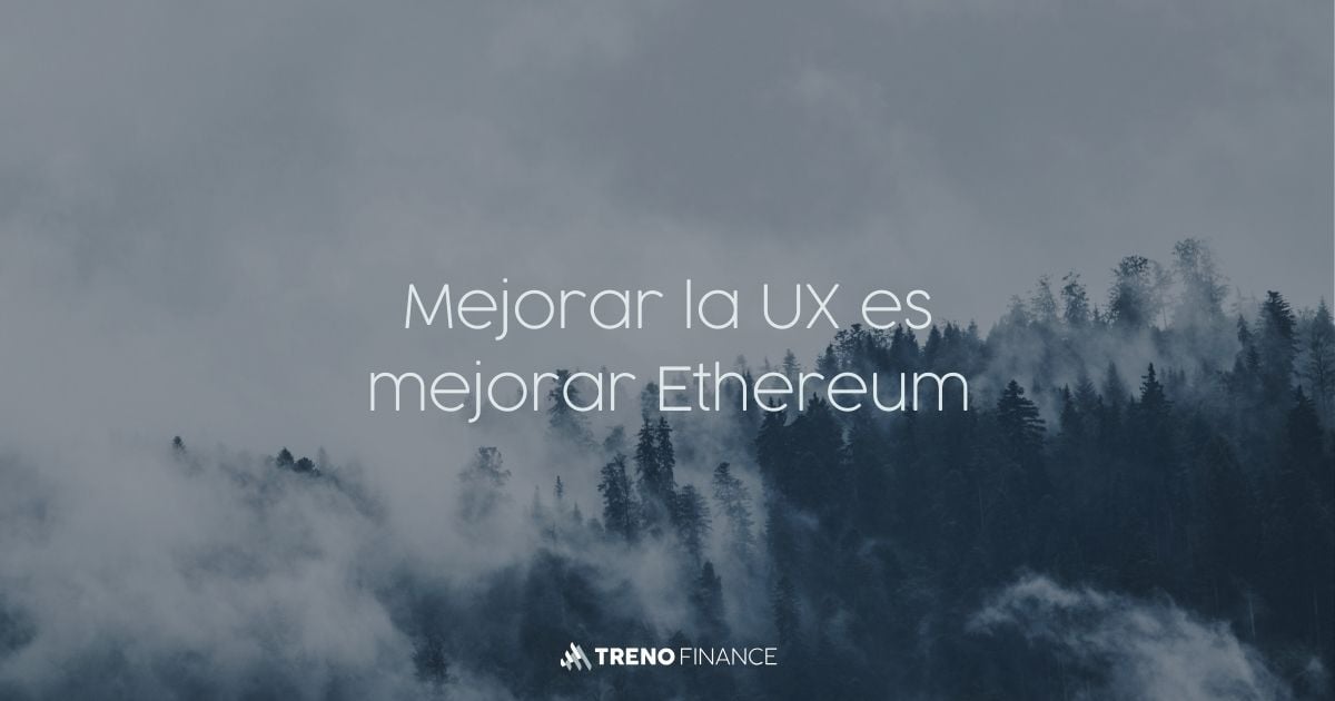 Mejorar la UX es mejorar Ethereum