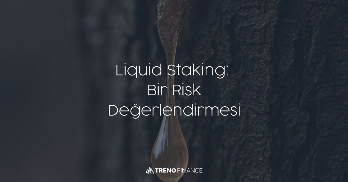 Liquid Staking: Bir Risk Değerlendirmesi