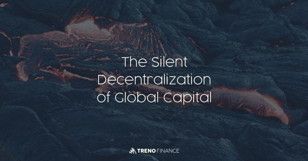 The Silent Decentralization of Global Capital - Geopolitics