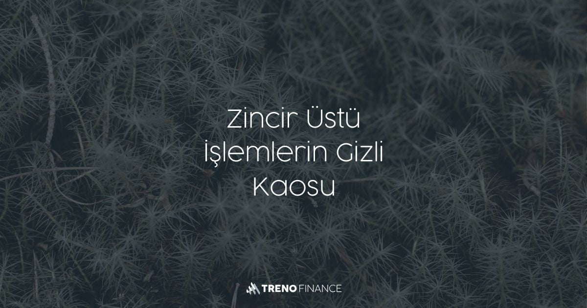 Zincir Üstü (On-Chain) İşlemlerin Karmaşıklığı