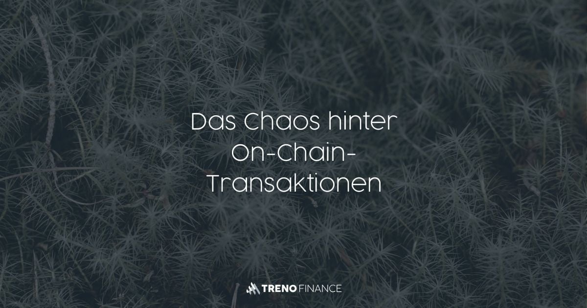 Das Chaos hinter On-Chain-Transaktionen