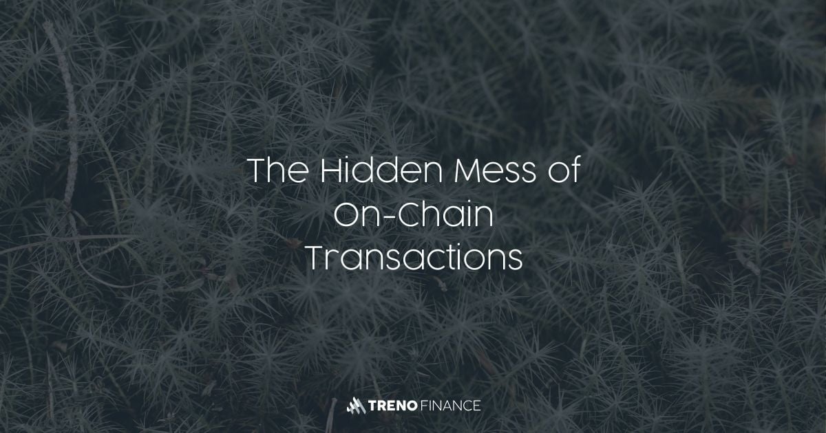 The Hidden Mess of On-Chain Transactions - On-chain
