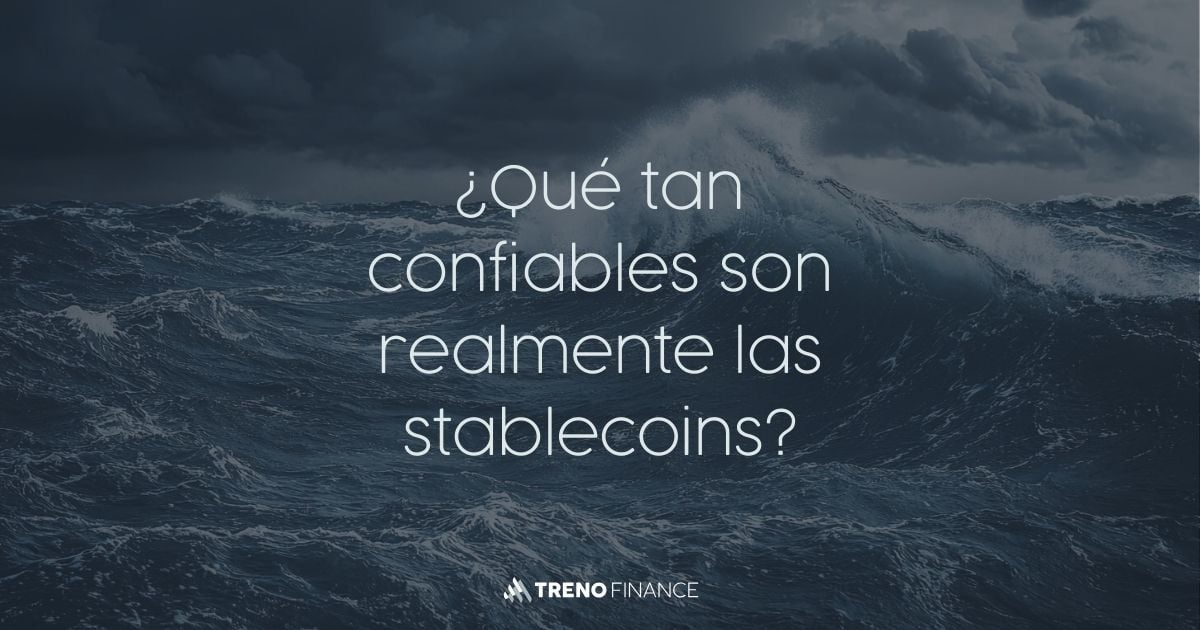¿Qué tan confiables son realmente las stablecoins?