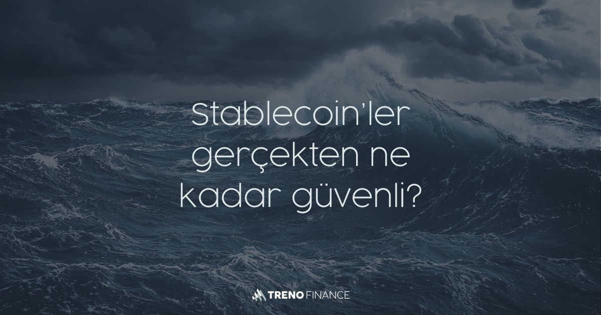 Stablecoin'ler gerçekten ne kadar güvenli?