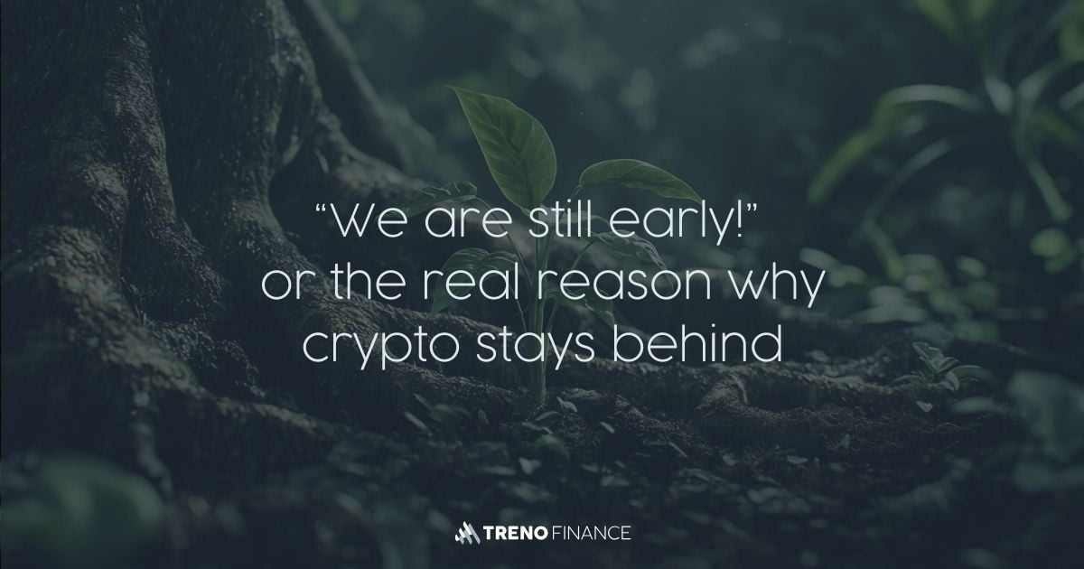 “We are still early!”, or why crypto isn’t moving forward - Adoption